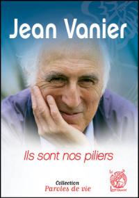 ILS SONT NOS PILIERS Jean Vanier